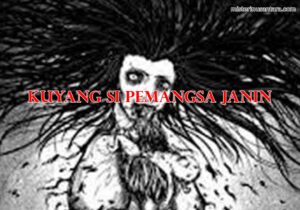 Kuyang Si Pemangsa Janin