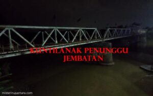 Kuntilanak Penunggu Jembatan