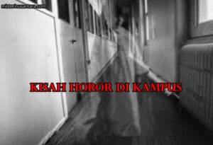 Kisah Horor Di Kampus