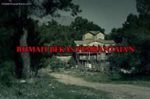 Rumah Bekas Pembantaian